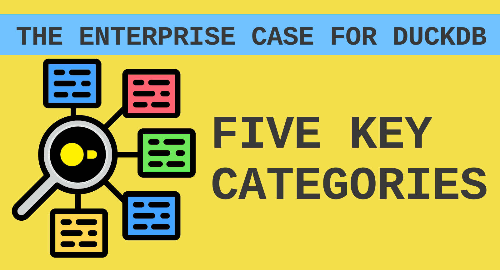 The Enterprise Case for DuckDB: 5 Key Categories and Why to Use it