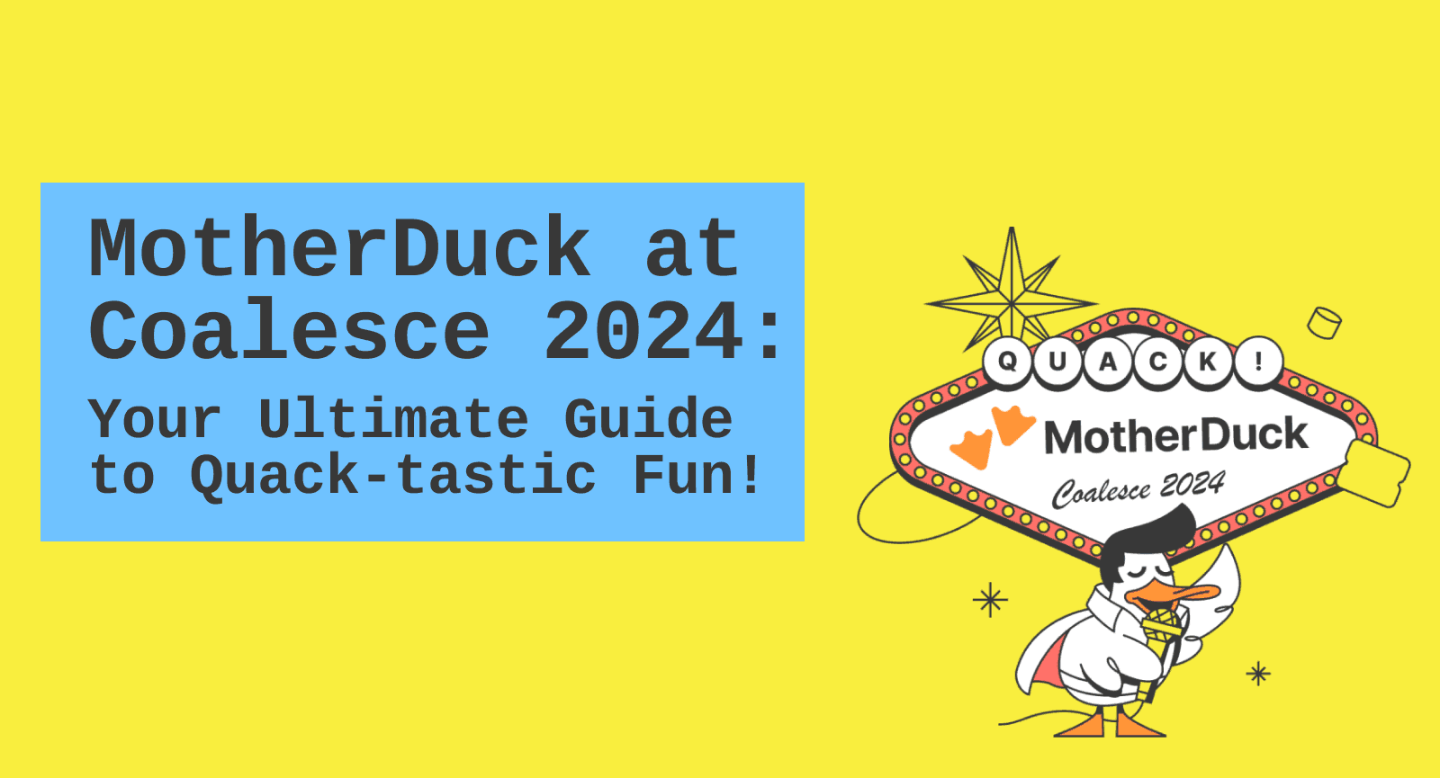 MotherDuck at Coalesce 2024: Your Ultimate Guide to Quack-tastic Fun!