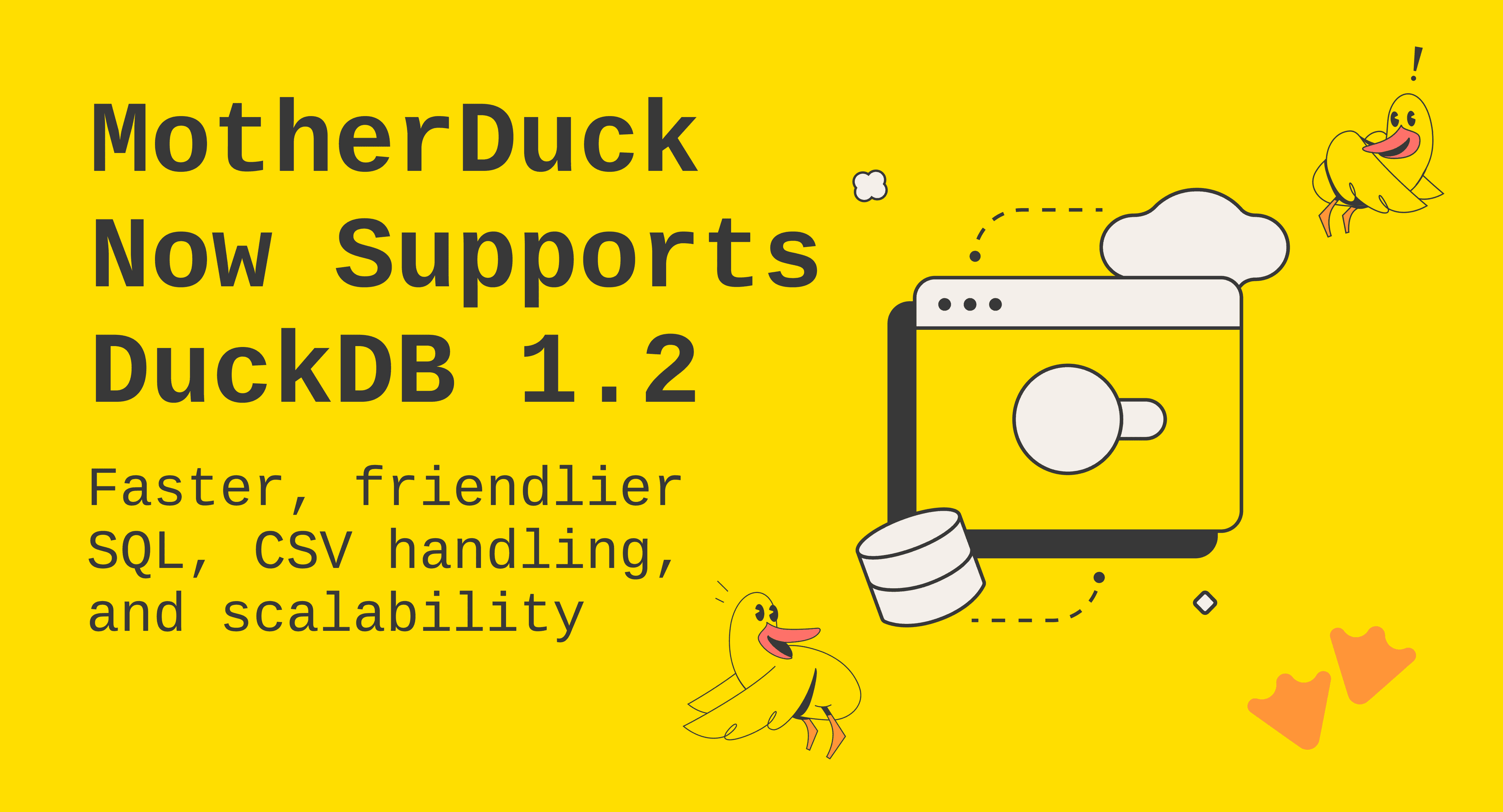MotherDuck Now Supports DuckDB 1.2: Faster, Friendlier, Better Performance