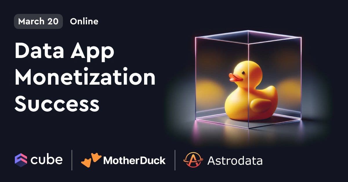 "Cube + MotherDuck: Data App Monetization Success" video thumbnail