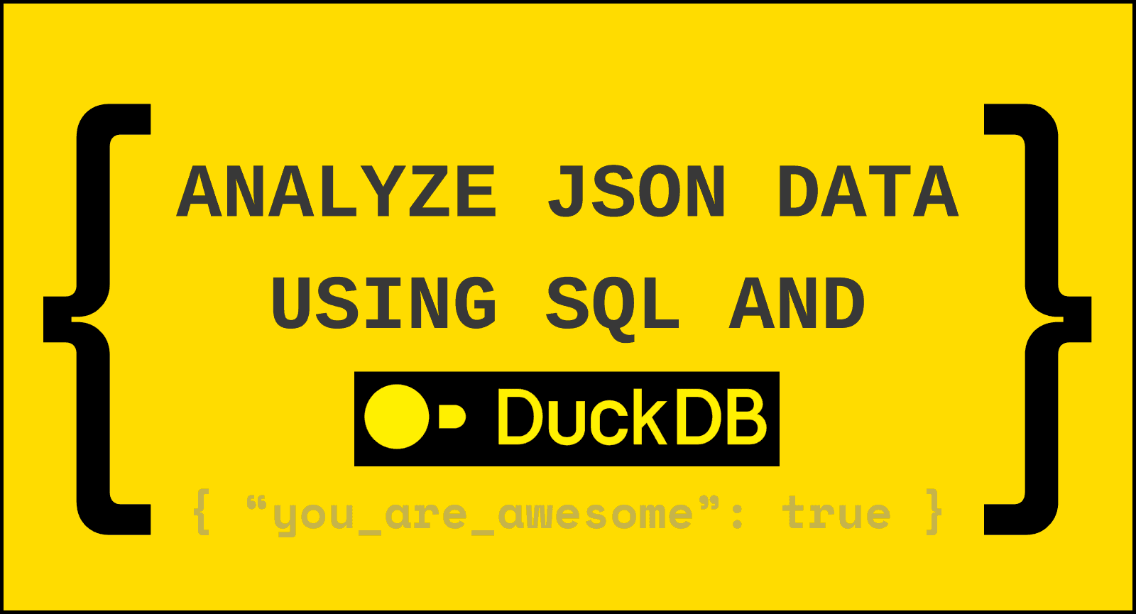 Analyze JSON Data Using SQL and DuckDB