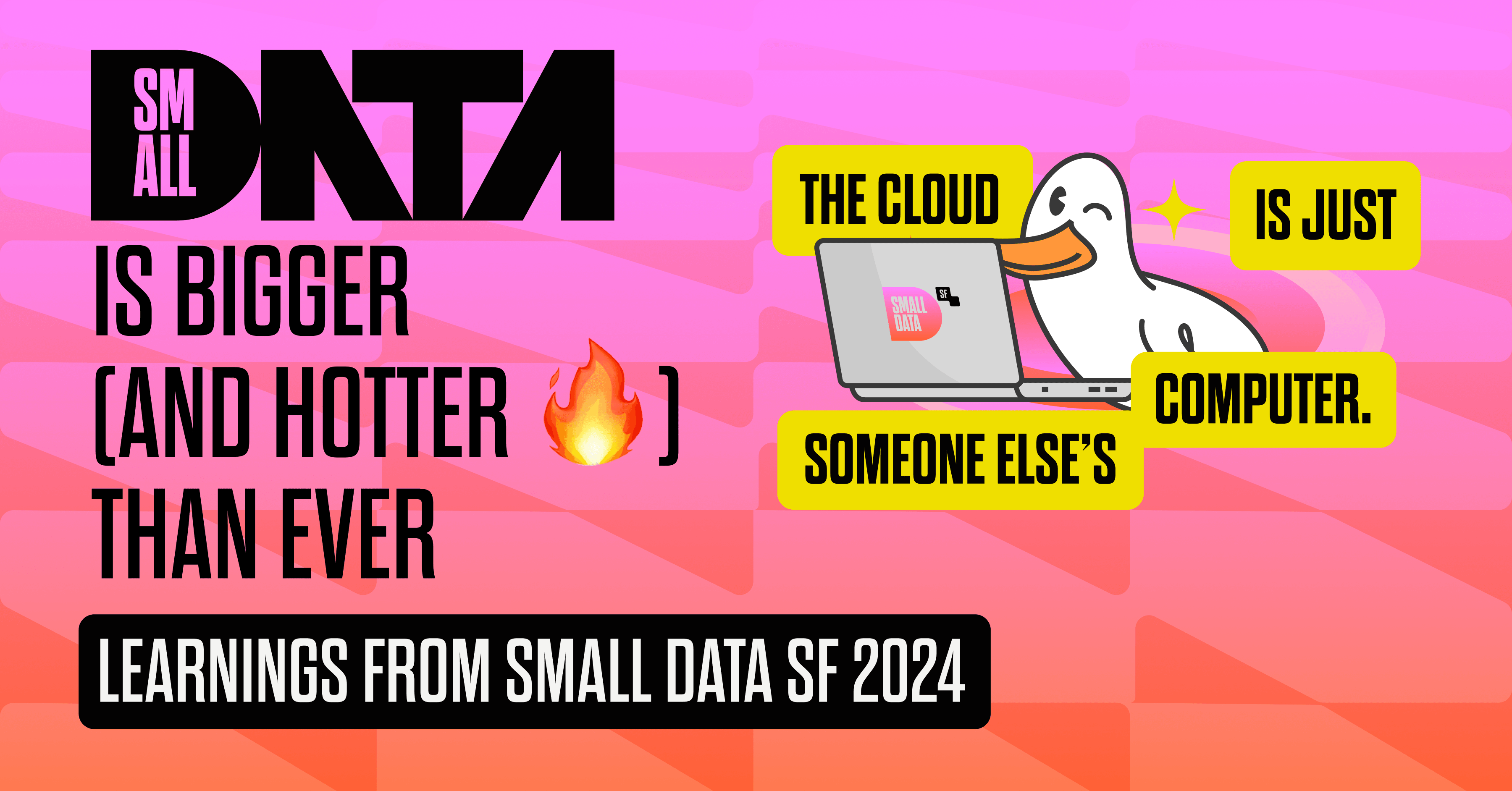 Small Data is bigger (and hotter 🔥) than ever