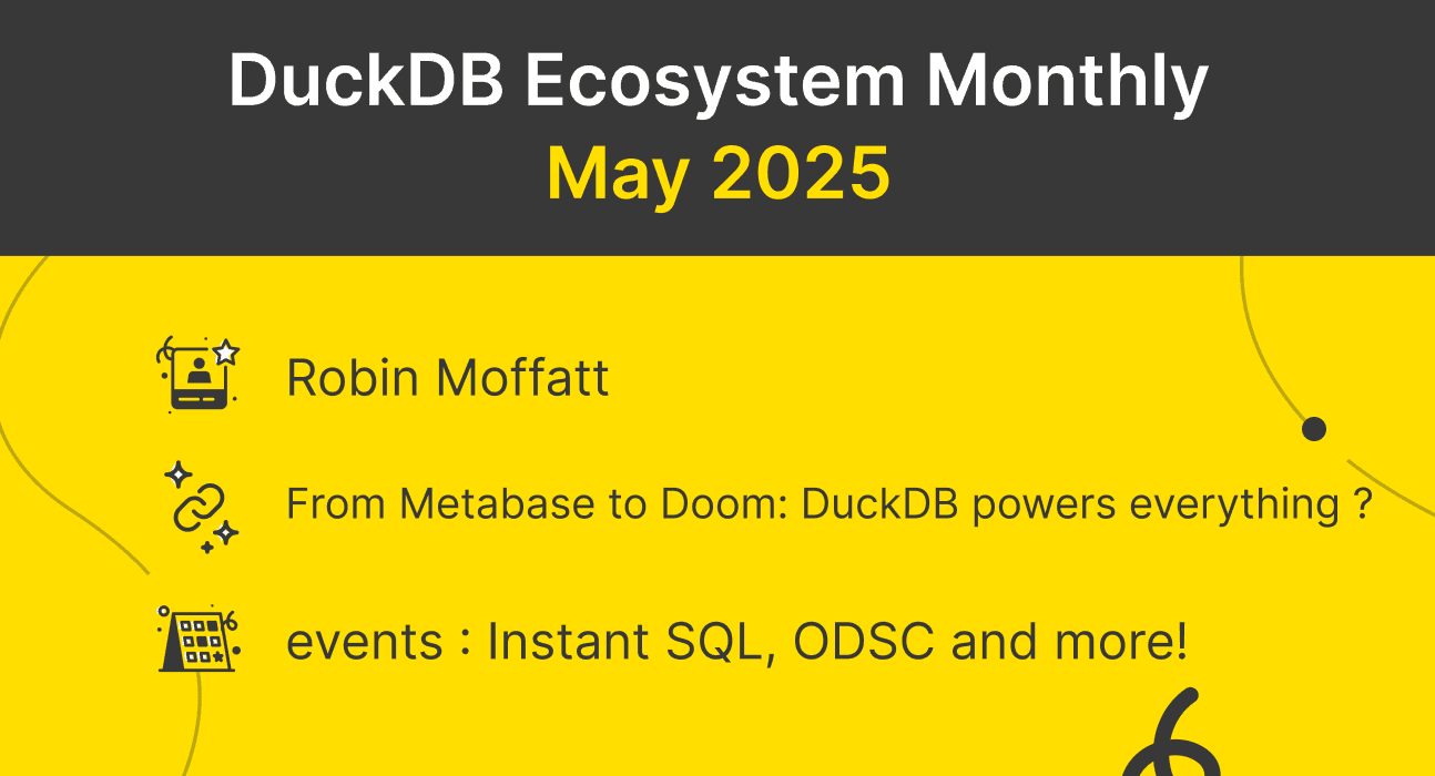 DuckDB Ecosystem: May 2025