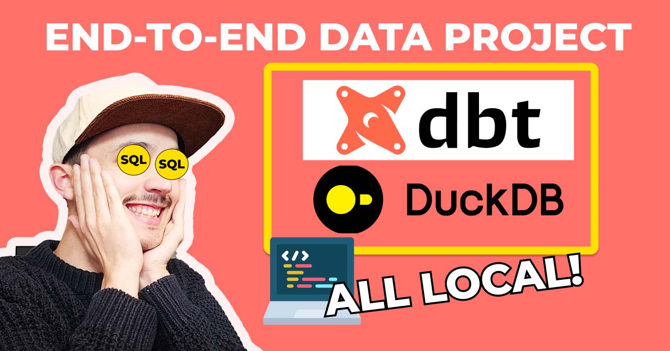 DuckDB & dbt | End-To-End Data Engineering Project (2/3)