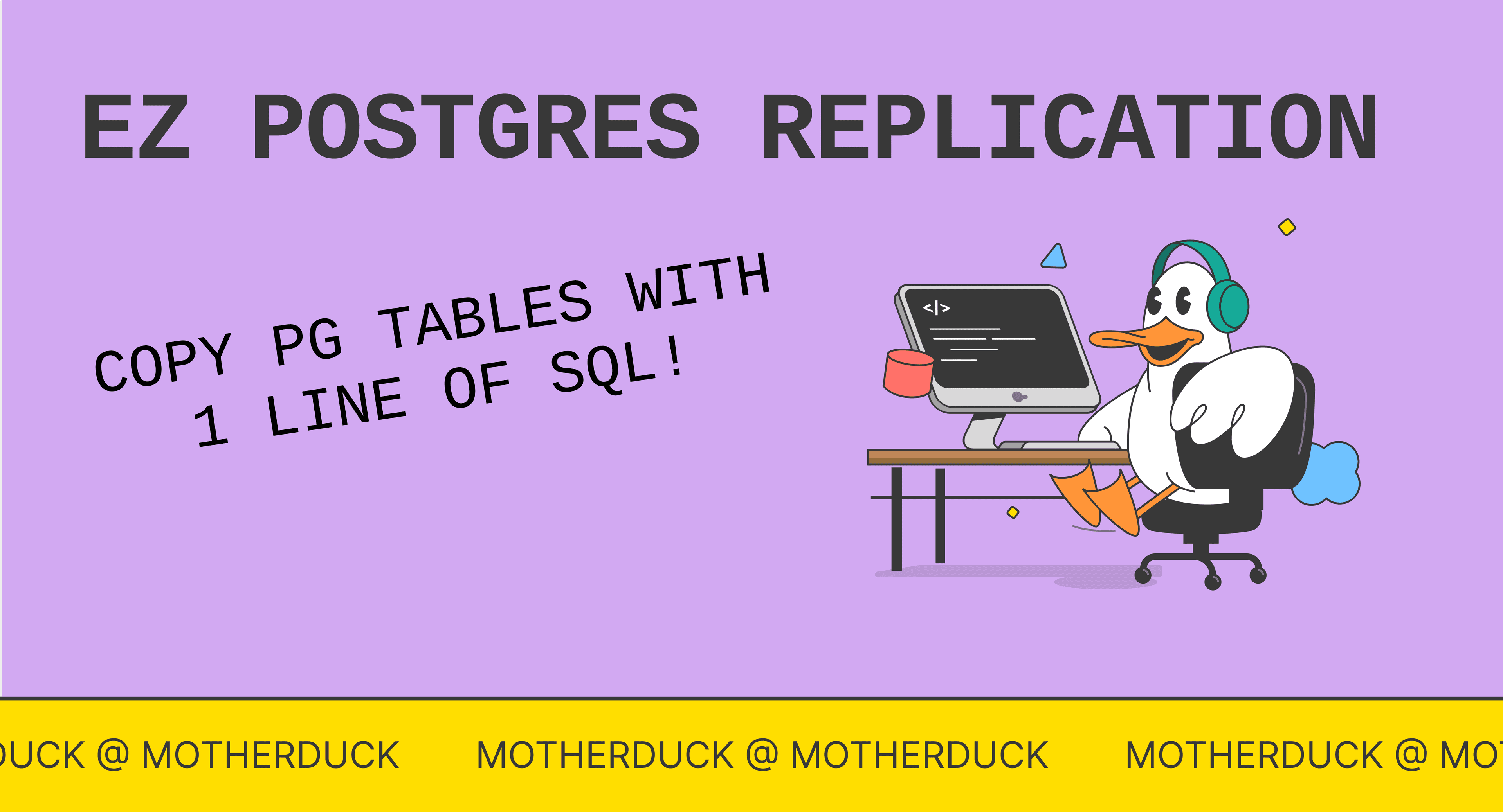 Using MotherDuck at MotherDuck: Loading Data from Postgres with DuckDB