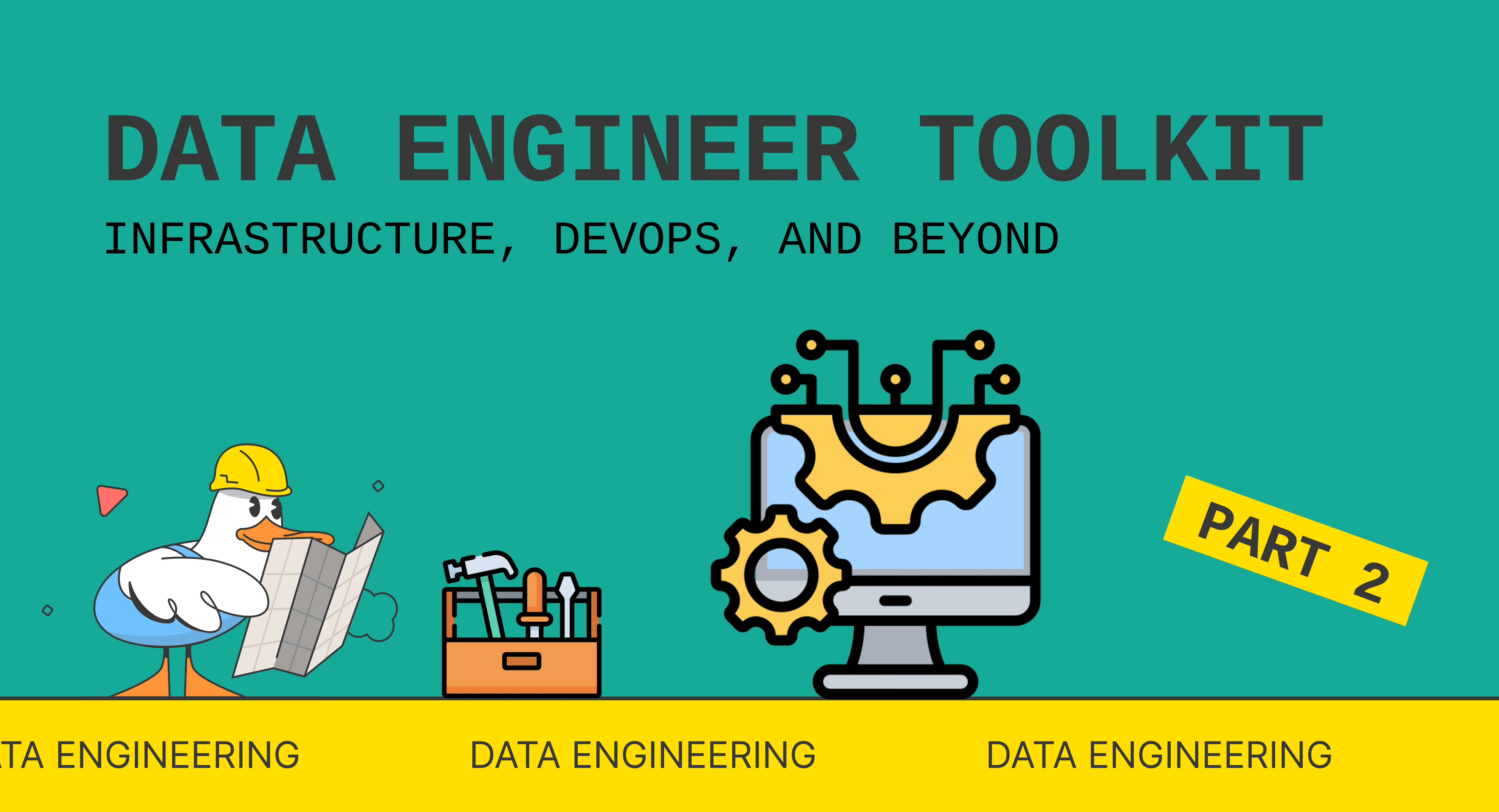 The Data Engineer Toolkit: Infrastructure, DevOps, and Beyond