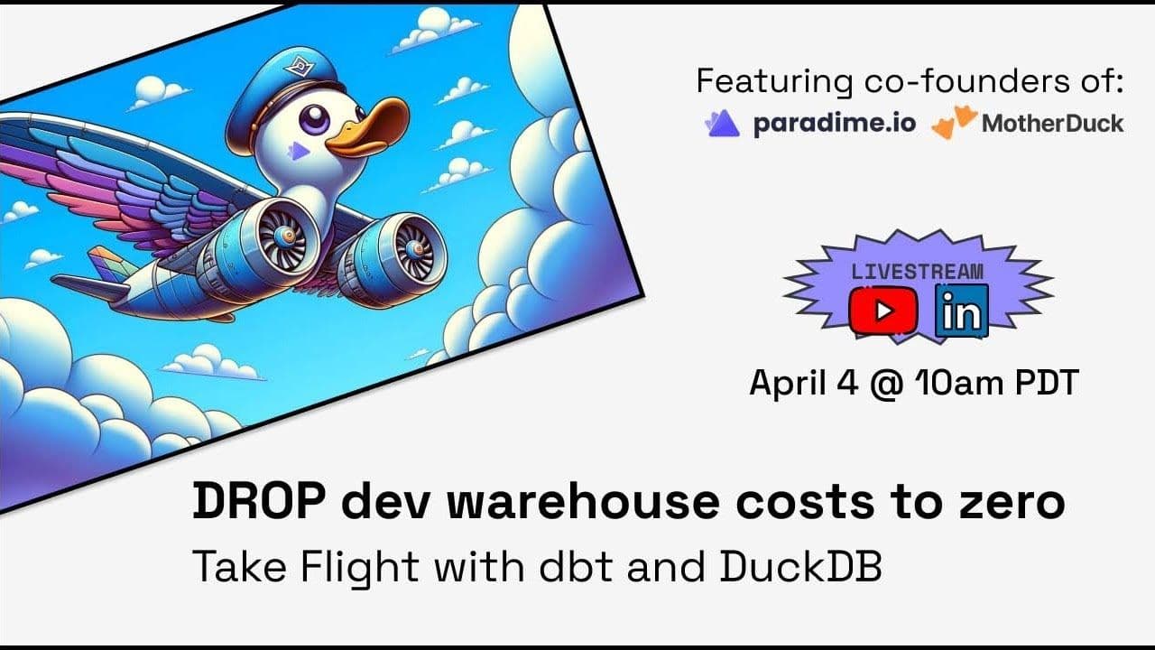 "Take Flight with dbt and DuckDB, Dropping Dev Warehouse Costs to zero" video thumbnail