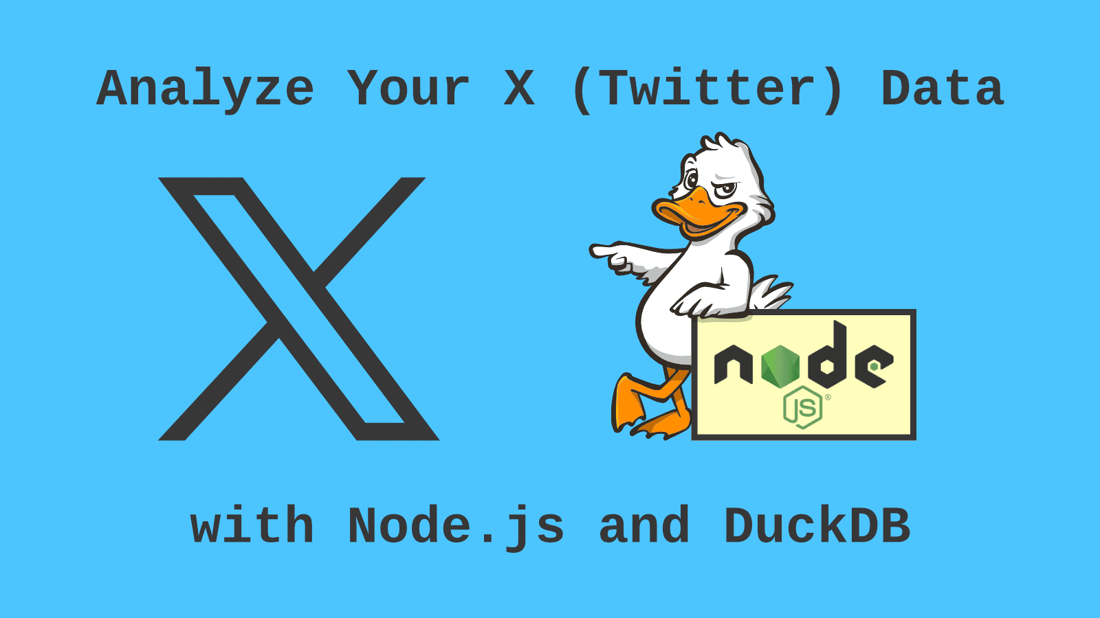 Analyze Your X (Twitter) Data with Node.js and DuckDB