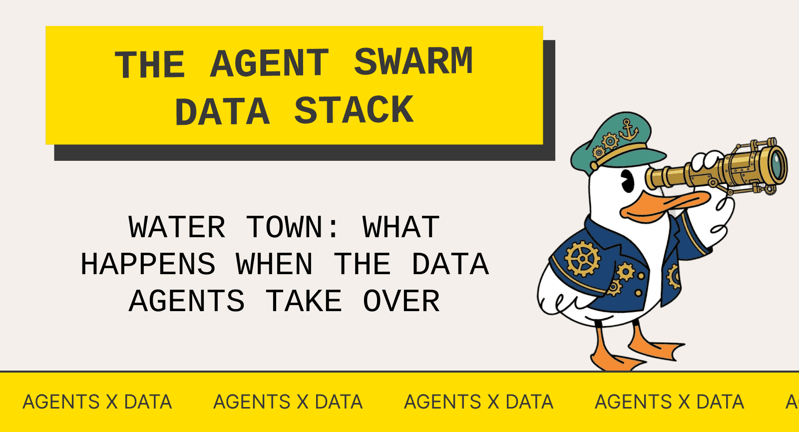 Water Town: The Agent Swarm Data Stack