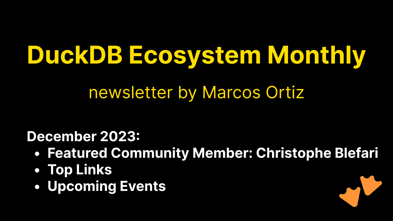 This Month in the DuckDB Ecosystem: December 2023