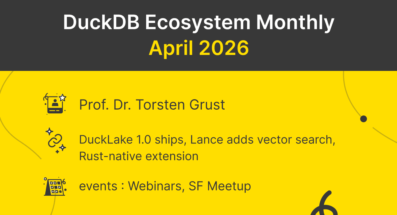DuckDB Ecosystem Newsletter : April 2026