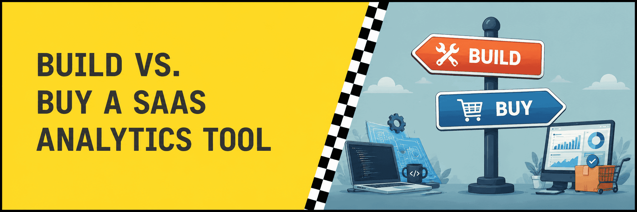 The 2026 Guide to Building vs. Buying a Custom SaaS Analytics Tool