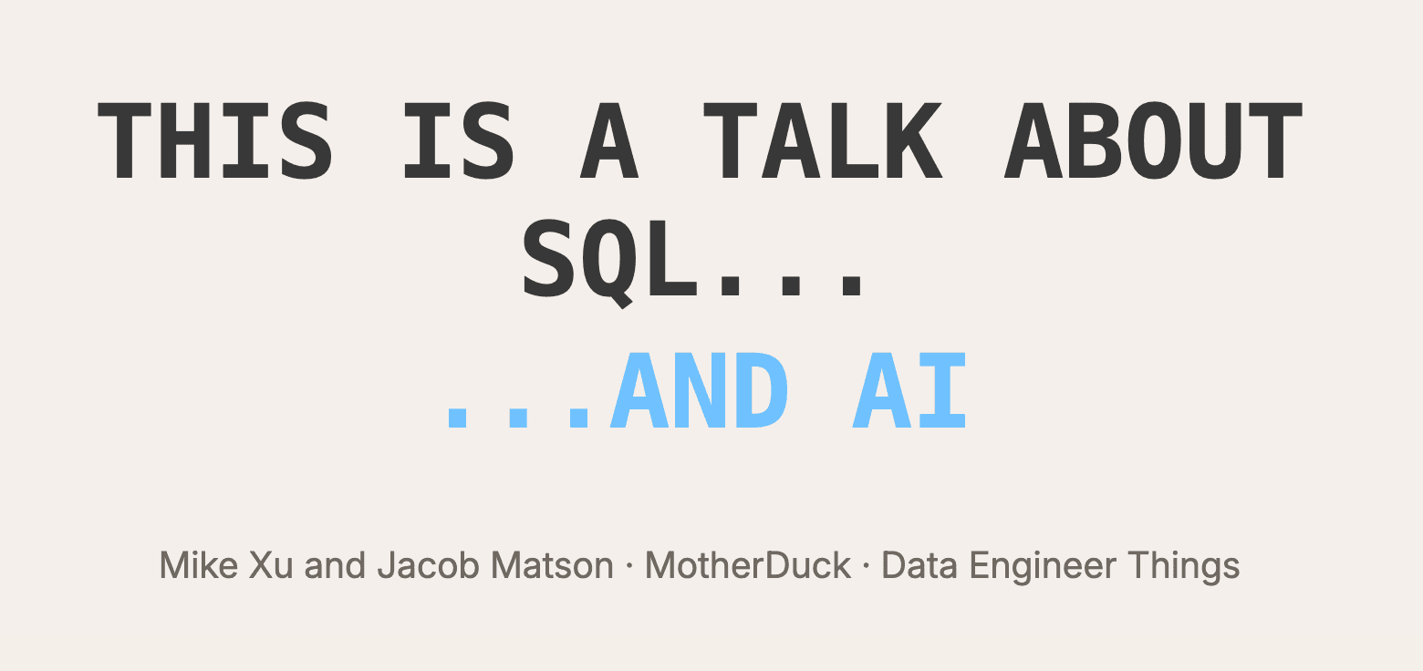 This Is a Talk About SQL... and AI (Data Engineer Things remix)