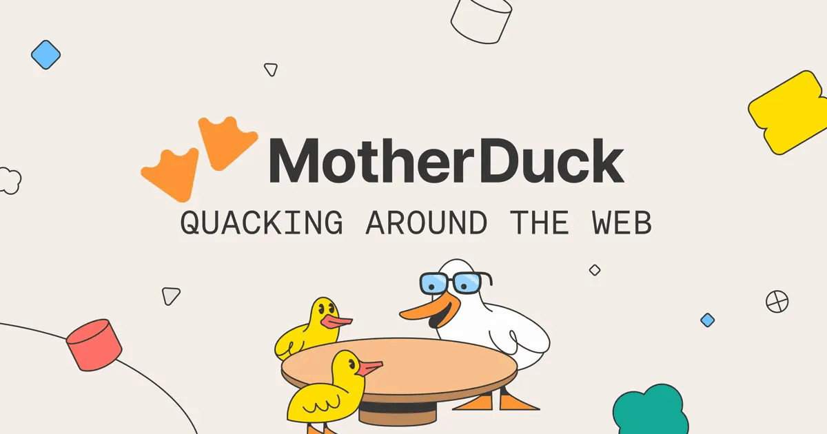 Quacking Intensifies Quacking around the web: MotherDuck news, blog posts, articles and more